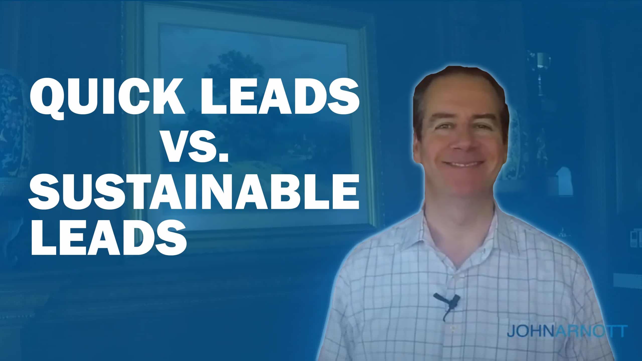 Quick Leads vs Sustainable Leads