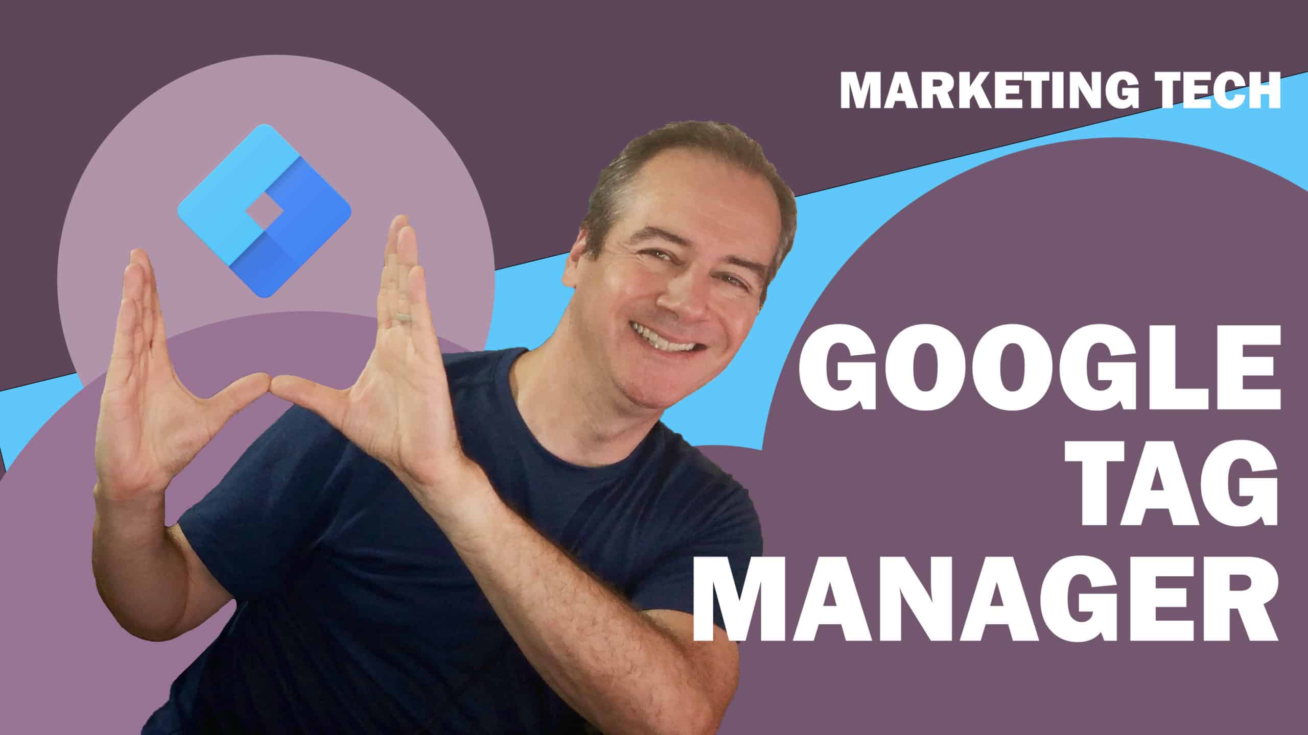 Marketing Tech – Google Tag Manager