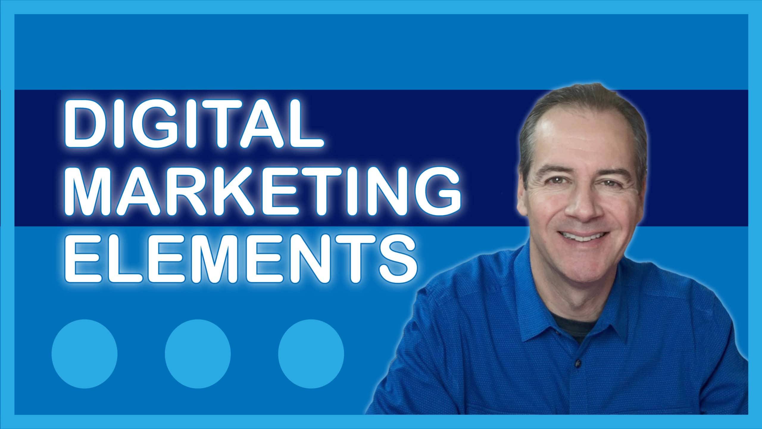 Lets Tie it All Together – Digital Marketing Elements